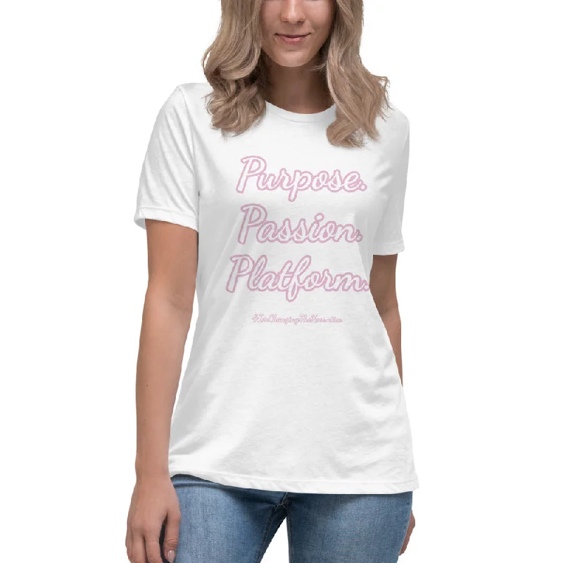 Purpose, Passion, Platform Women's Relaxed T-Shirt-- Front Pockets Side Pockets Patch Pockets Purpose, Passion, Platform Women's Relaxed T-Shirt-- Front Pockets Side Pockets Patch Pockets