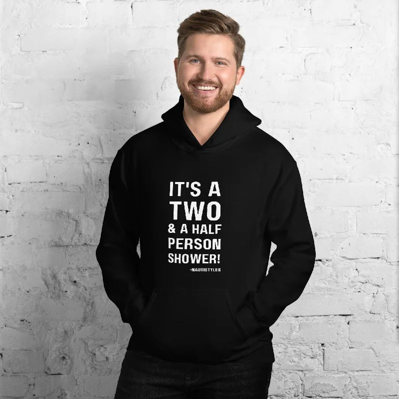 Unisex Adult Hoodie "It's a two and a half person shower" in Black, Navy, Red, Dark Heather, Indigo Blue, Light Blue Hoodie with Emblem Brand Identity Unisex Adult Hoodie "It's a two and a half person shower" in Black, Navy, Red, Dark Heather, Indigo Blue, Light Blue Hoodie with Emblem Brand Identity